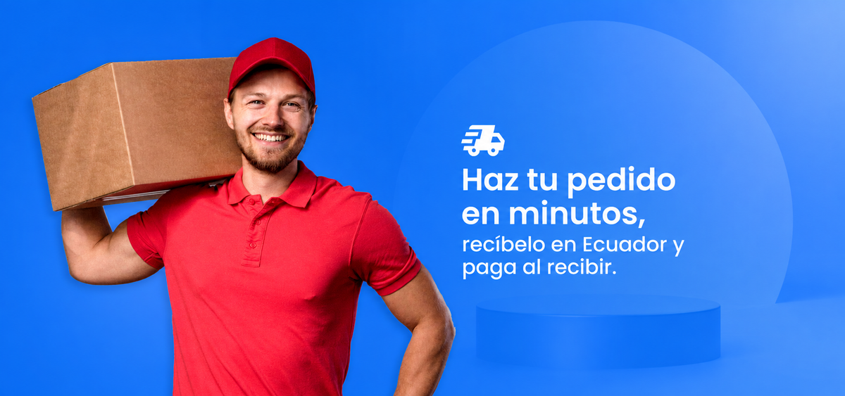Haz tu pedido y paga al recibir en Ecuador